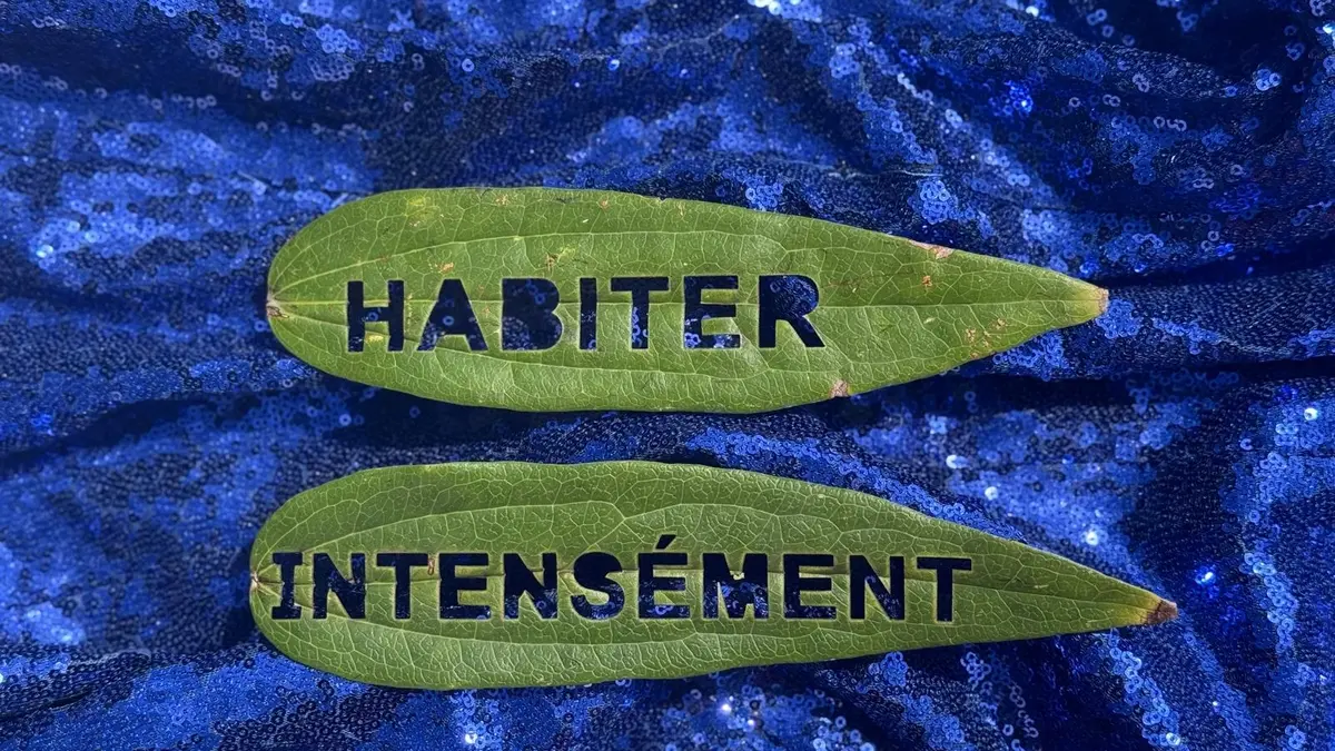 Habiter intensément
