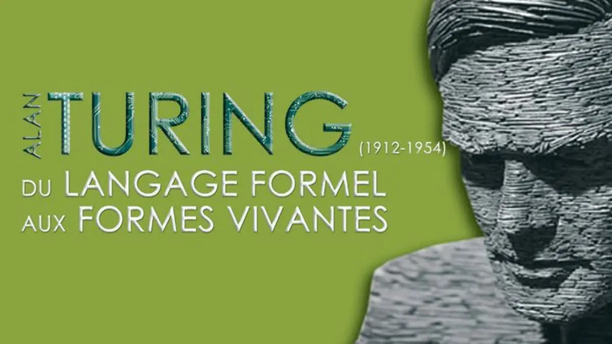 Turing (1912-1954) : Du langage formel aux formes vivantes