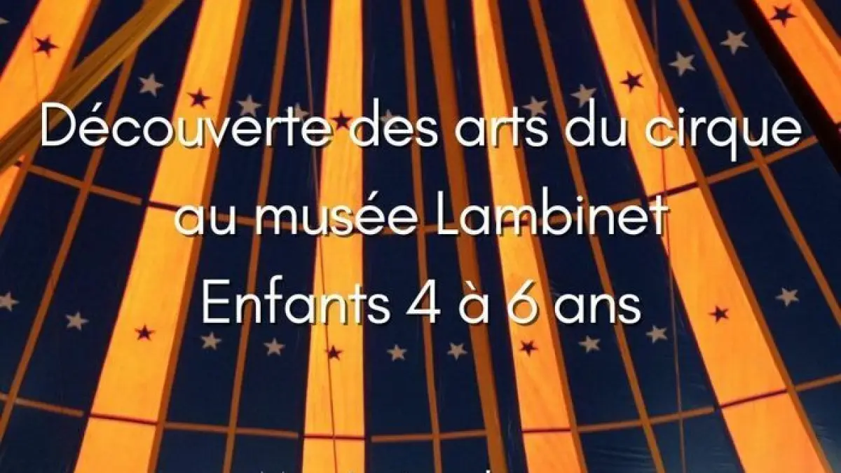 Après-midi "Découverte des arts du cirque au musée Lambinet" 4-6 ans
