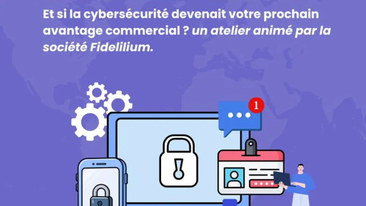 Et si la cybersécurité devenait votre prochain avantage commercial ?