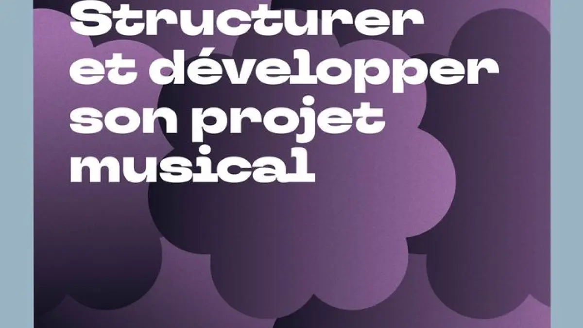 Stage - Structurer et développer son projet musical